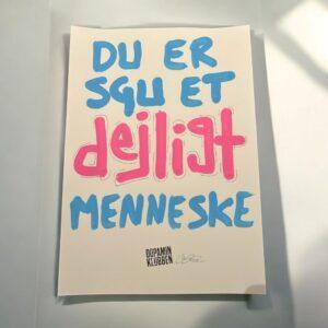 Håndtegnet "Du er sgu et dejligt menneske" plakat